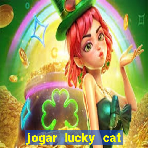 jogar lucky cat modo demo